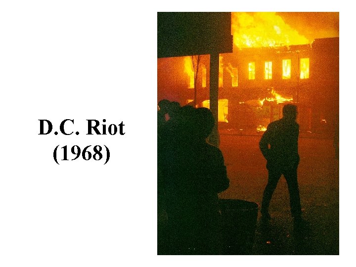 D. C. Riot (1968) 