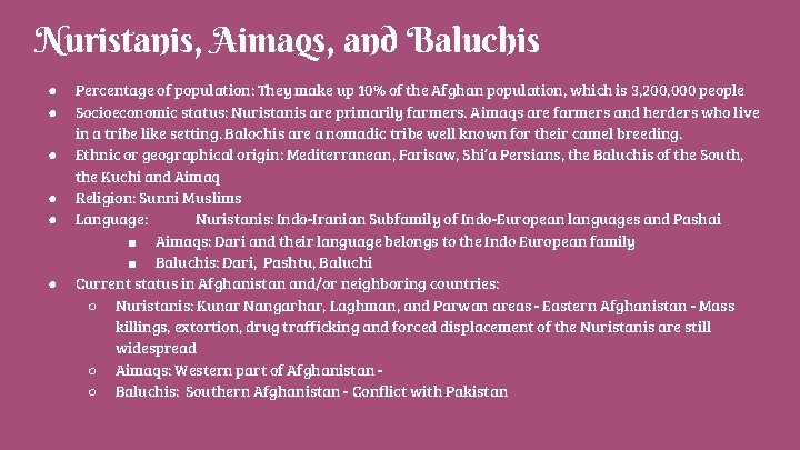 Nuristanis, Aimaqs, and Baluchis ● ● ● Percentage of population: They make up 10%