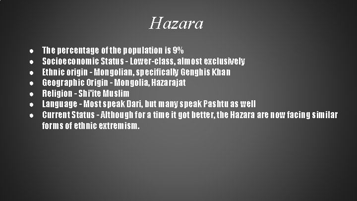 Hazara ● ● ● ● The percentage of the population is 9% Socioeconomic Status