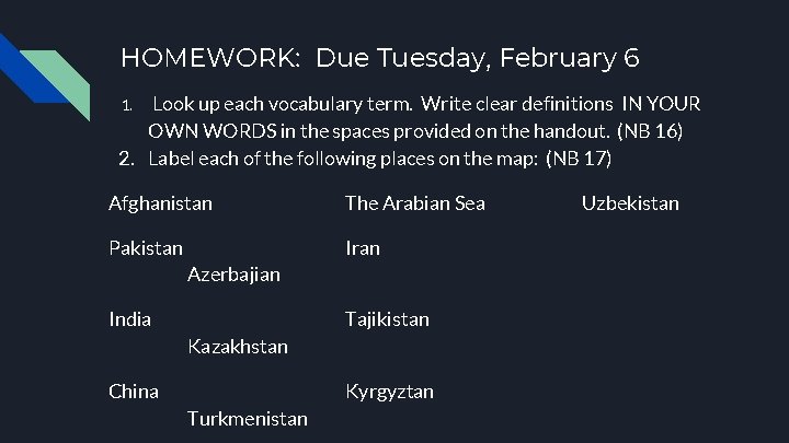 HOMEWORK: Due Tuesday, February 6 Look up each vocabulary term. Write clear definitions IN