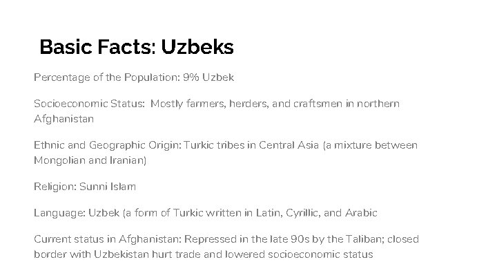 Basic Facts: Uzbeks Percentage of the Population: 9% Uzbek Socioeconomic Status: Mostly farmers, herders,