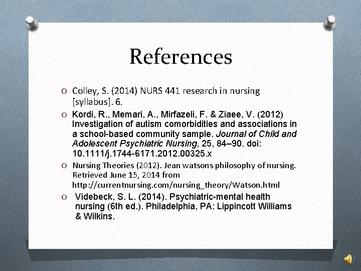 References O Colley, S. (2014) NURS 441 research in nursing [syllabus]. 6. O Kordi,