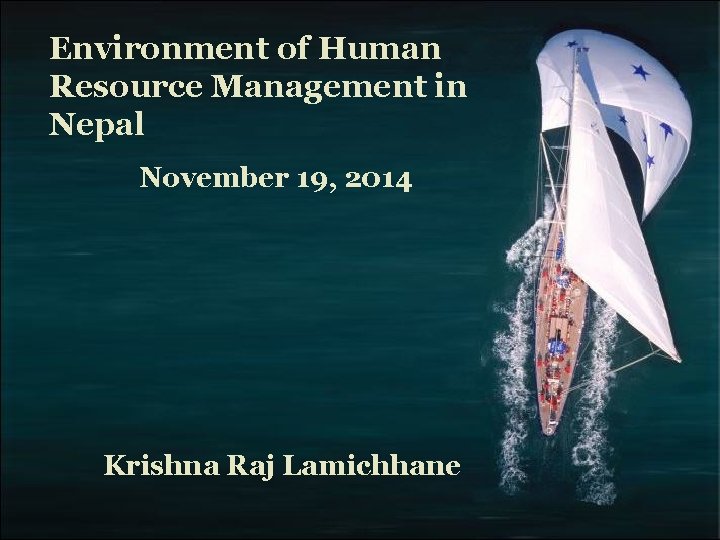 Environment of Human Resource Management in Nepal Fundamentals of Human Resource Management, 10/e, De.