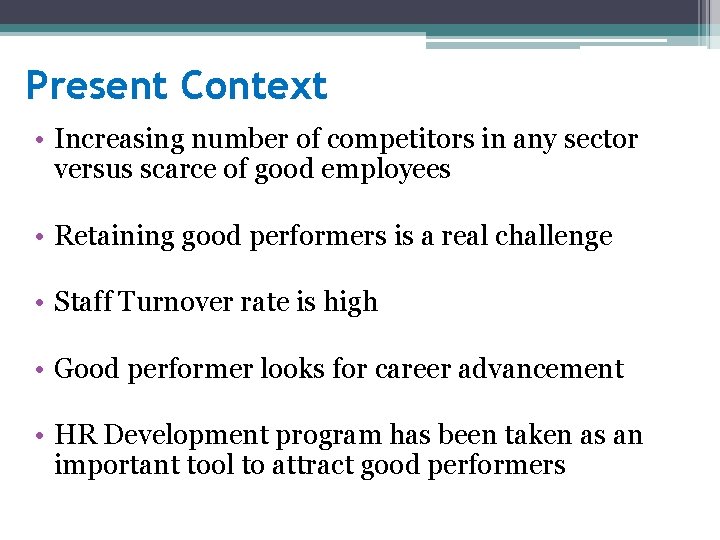 Present Context • Increasing number of competitors in any sector versus scarce of good