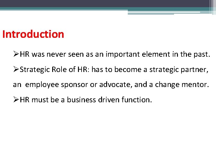 Introduction ØHR was never seen as an important element in the past. ØStrategic Role