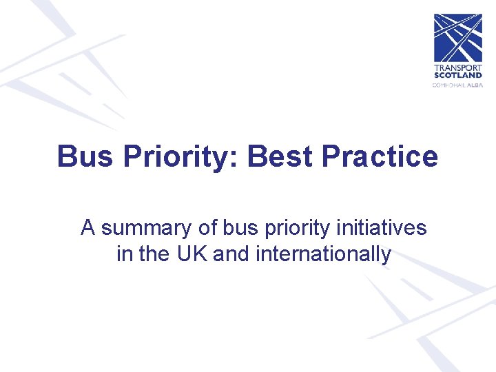 Bus Priority: Best Practice A summary of bus priority initiatives in the UK and