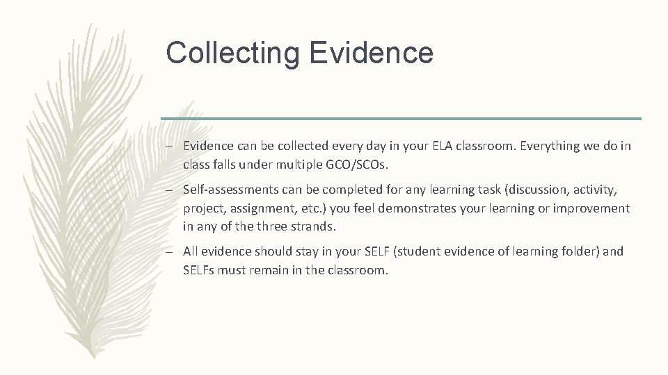 Collecting Evidence – Evidence can be collected every day in your ELA classroom. Everything