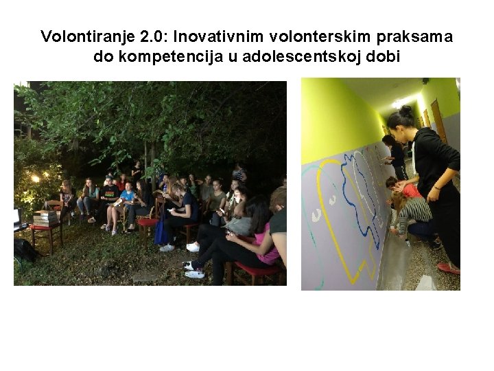 Volontiranje 2. 0: Inovativnim volonterskim praksama do kompetencija u adolescentskoj dobi 