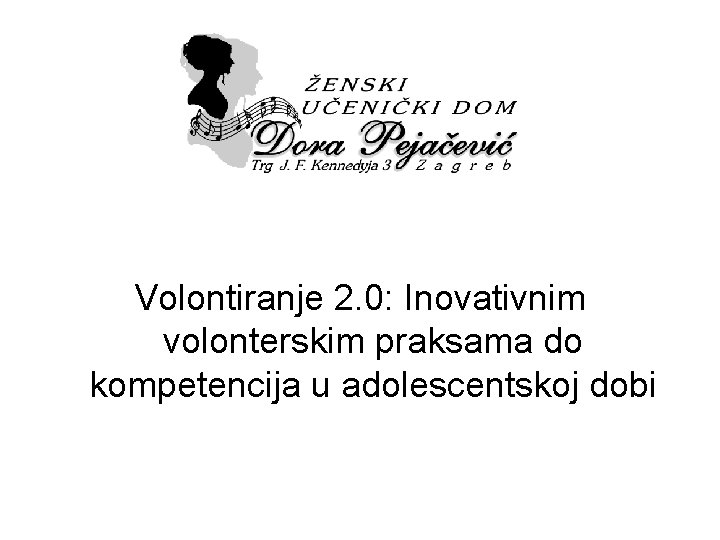 Volontiranje 2. 0: Inovativnim volonterskim praksama do kompetencija u adolescentskoj dobi 