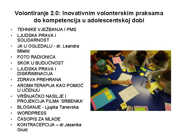 Volontiranje 2. 0: Inovativnim volonterskim praksama do kompetencija u adolescentskoj dobi • • •