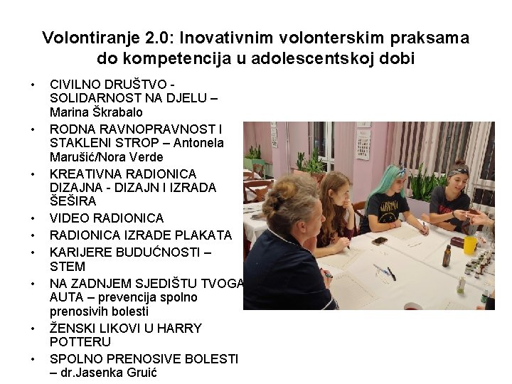 Volontiranje 2. 0: Inovativnim volonterskim praksama do kompetencija u adolescentskoj dobi • • •