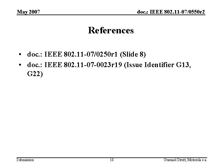 May 2007 doc. : IEEE 802. 11 -07/0550 r 2 References • doc. :