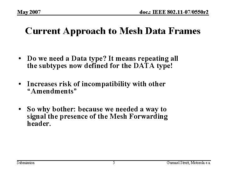 May 2007 doc. : IEEE 802. 11 -07/0550 r 2 Current Approach to Mesh May 2007 doc. : IEEE 802. 11 -07/0550 r 2 Current Approach to Mesh