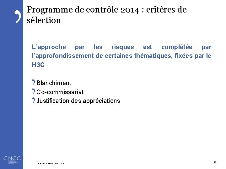 Programme de contrôle 2014 : critères de sélection L’approche par les risques est complétée