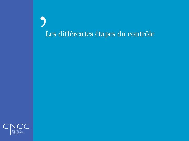 Les différentes étapes du contrôle 