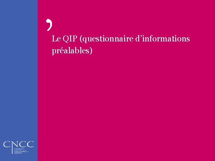 Le QIP (questionnaire d’informations préalables) 
