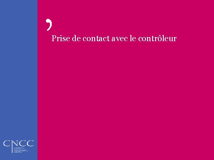 Prise de contact avec le contrôleur 