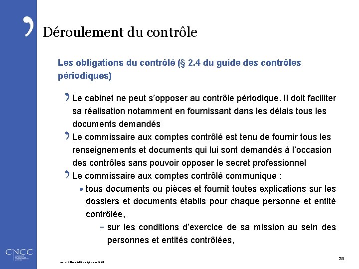 Déroulement du contrôle Les obligations du contrôlé (§ 2. 4 du guide des contrôles