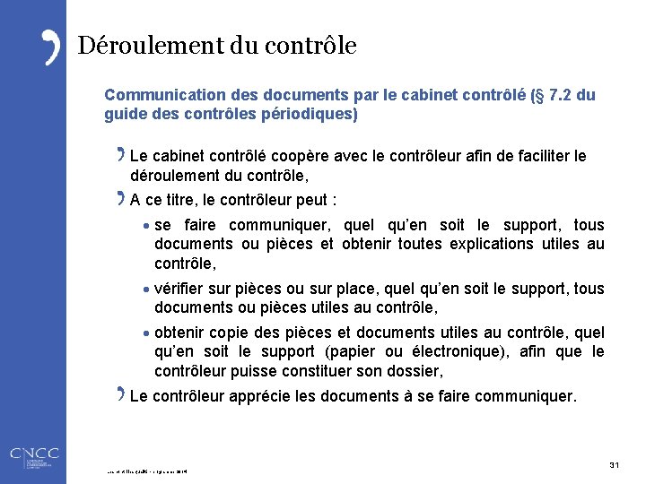 Déroulement du contrôle Communication des documents par le cabinet contrôlé (§ 7. 2 du