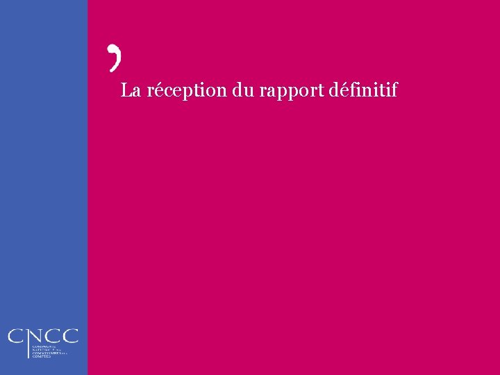 La réception du rapport définitif 