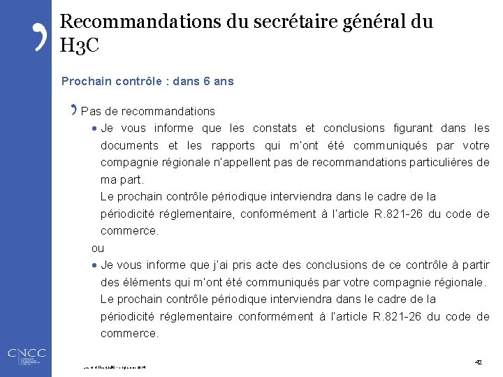 Recommandations du secrétaire général du H 3 C Prochain contrôle : dans 6 ans