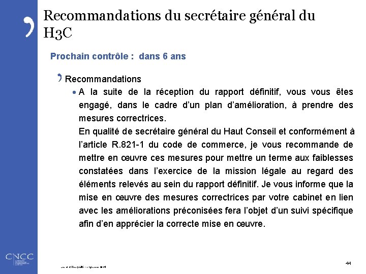 Recommandations du secrétaire général du H 3 C Prochain contrôle : dans 6 ans