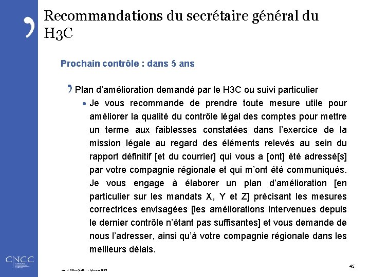 Recommandations du secrétaire général du H 3 C Prochain contrôle : dans 5 ans