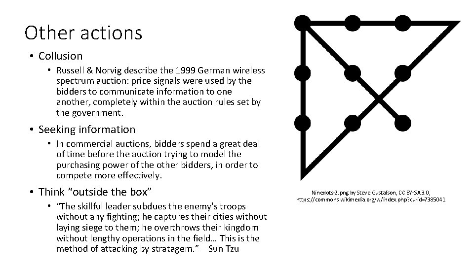 Other actions • Collusion • Russell & Norvig describe the 1999 German wireless spectrum