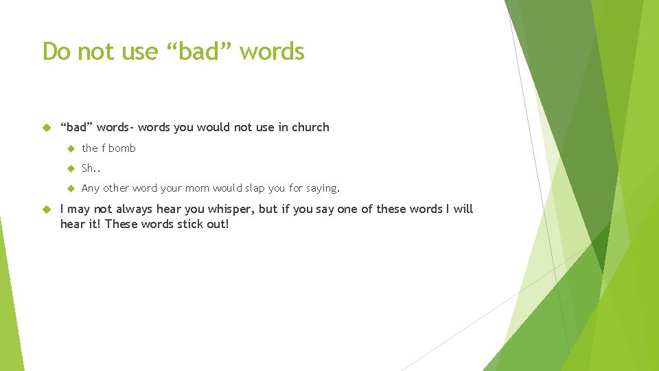 Do not use “bad” words- words you would not use in church the f Do not use “bad” words- words you would not use in church the f