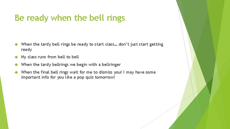Be ready when the bell rings When the tardy bell rings be ready to Be ready when the bell rings When the tardy bell rings be ready to