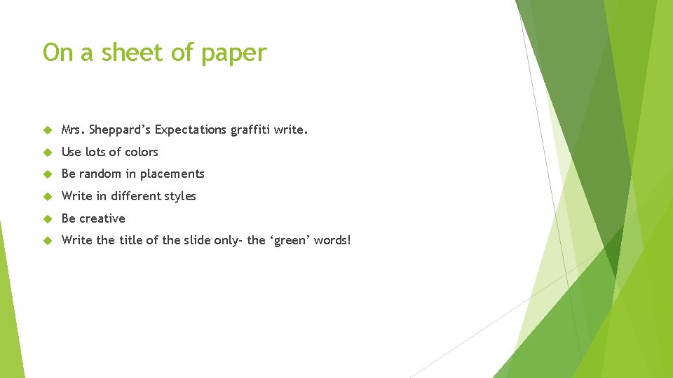 On a sheet of paper Mrs. Sheppard’s Expectations graffiti write. Use lots of colors On a sheet of paper Mrs. Sheppard’s Expectations graffiti write. Use lots of colors