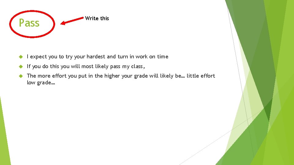 Pass Write this I expect you to try your hardest and turn in work Pass Write this I expect you to try your hardest and turn in work