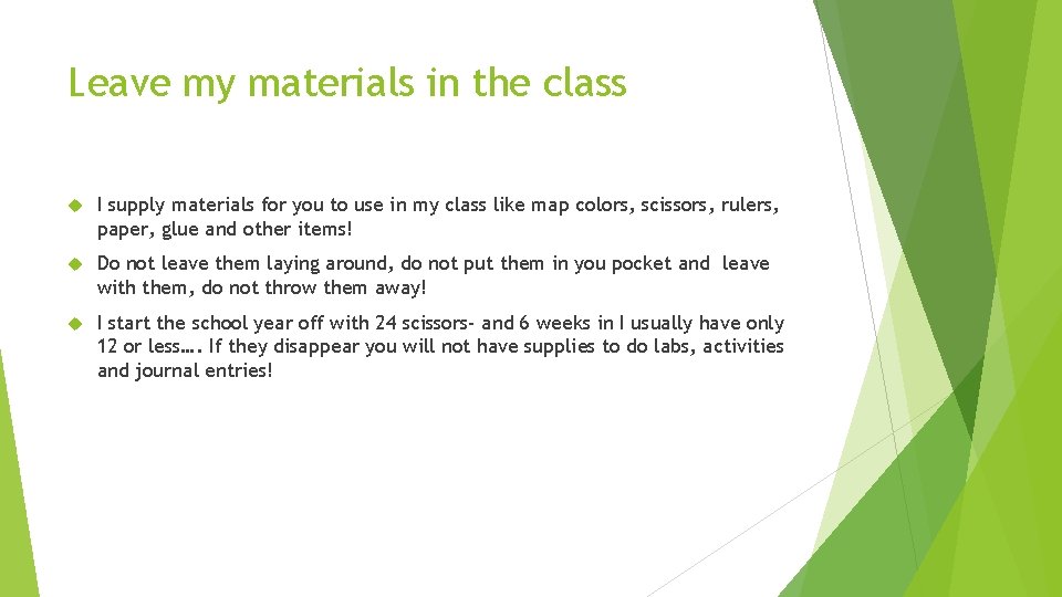 Leave my materials in the class I supply materials for you to use in