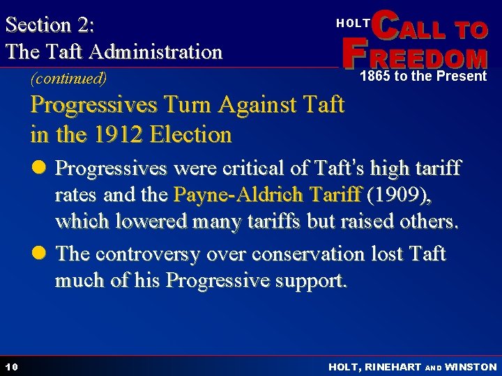Section 2: The Taft Administration (continued) CALL TO HOLT FREEDOM 1865 to the Present