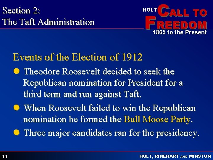 Section 2: The Taft Administration CALL TO HOLT FREEDOM 1865 to the Present Events