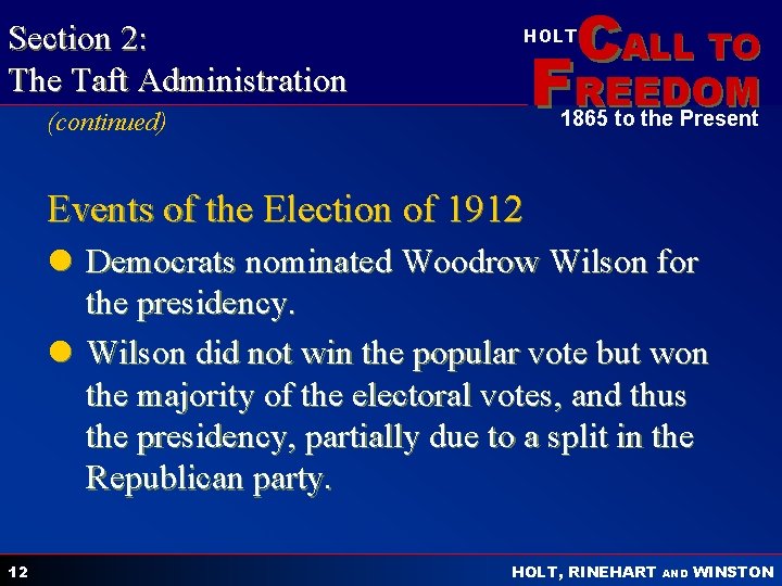 Section 2: The Taft Administration CALL TO HOLT FREEDOM 1865 to the Present (continued)