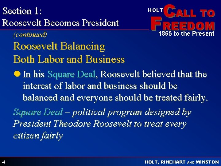 Section 1: Roosevelt Becomes President (continued) CALL TO HOLT FREEDOM 1865 to the Present