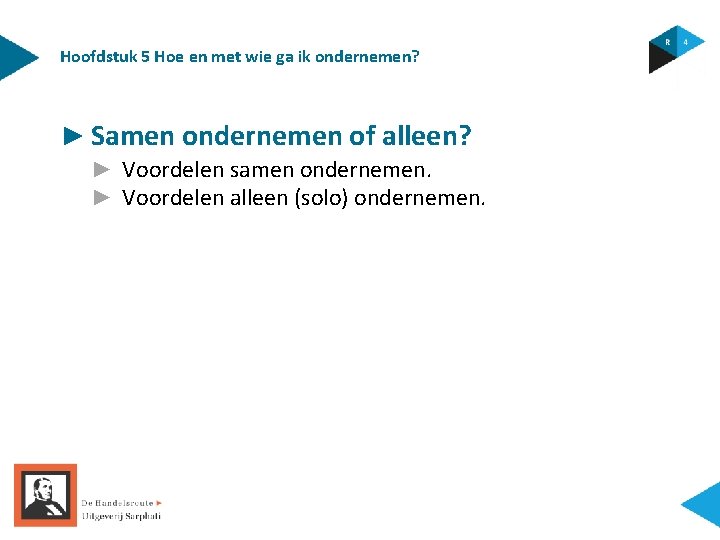 Hoofdstuk 5 Hoe en met wie ga ik ondernemen? ► Samen ondernemen of alleen?