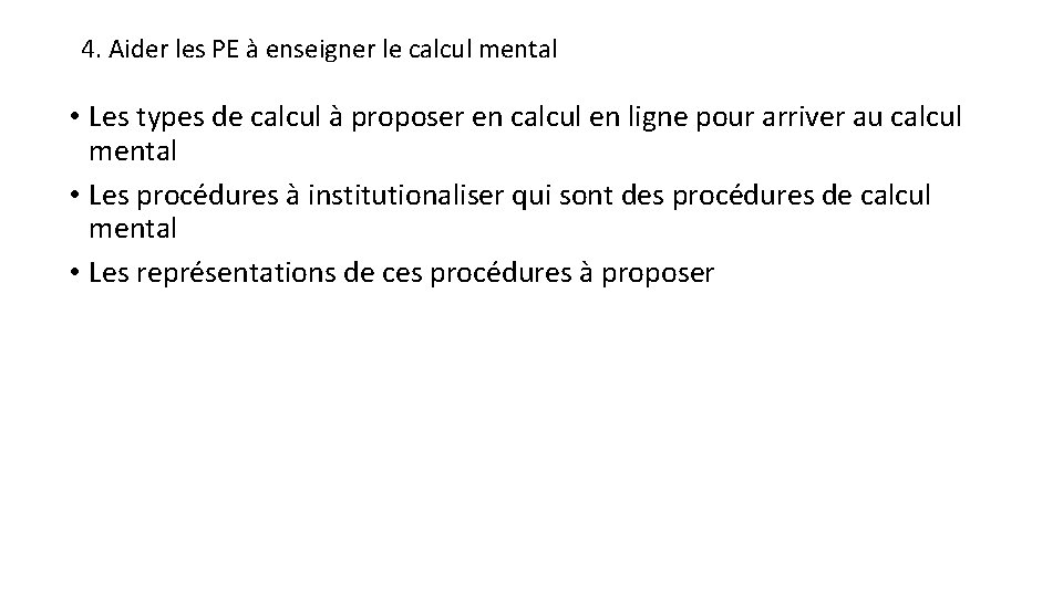 4. Aider les PE à enseigner le calcul mental • Les types de calcul