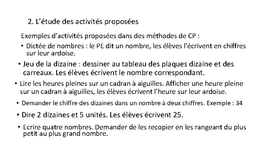 2. L’étude des activités proposées Exemples d’activités proposées dans des méthodes de CP :