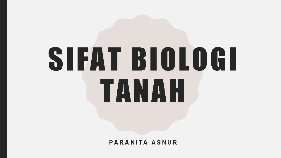 SIFAT BIOLOGI TANAH PARANITA ASNUR 
