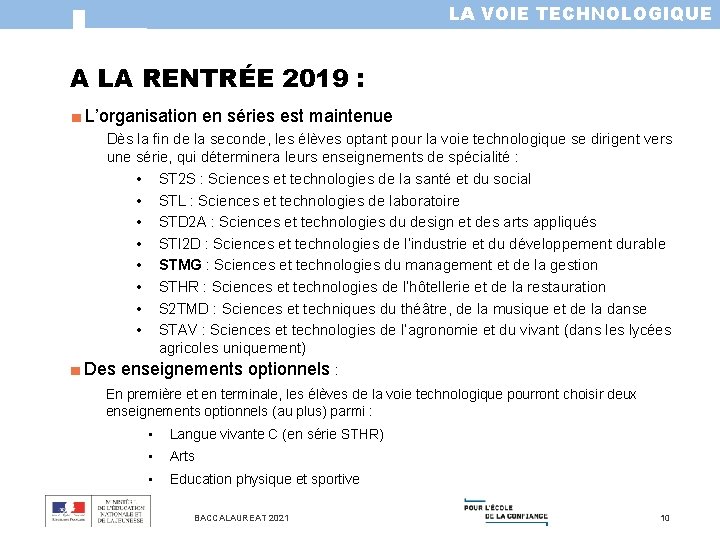 LA VOIE TECHNOLOGIQUE A LA RENTRÉE 2019 : ■ L’organisation en séries est maintenue