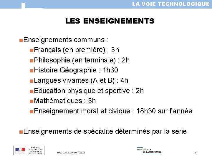 LA VOIE TECHNOLOGIQUE LES ENSEIGNEMENTS ■Enseignements communs : ■Français (en première) : 3 h