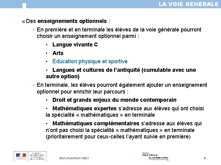 LA VOIE GENERALE ■ Des enseignements optionnels : • En première et en terminale