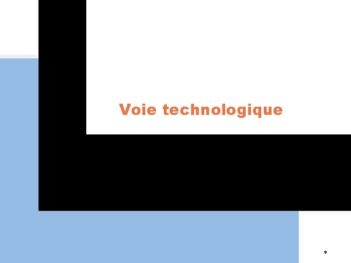 Voie technologique La première et la terminale 9 