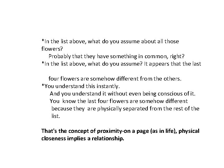 *In the list above, what do you assume about all those flowers? Probably that
