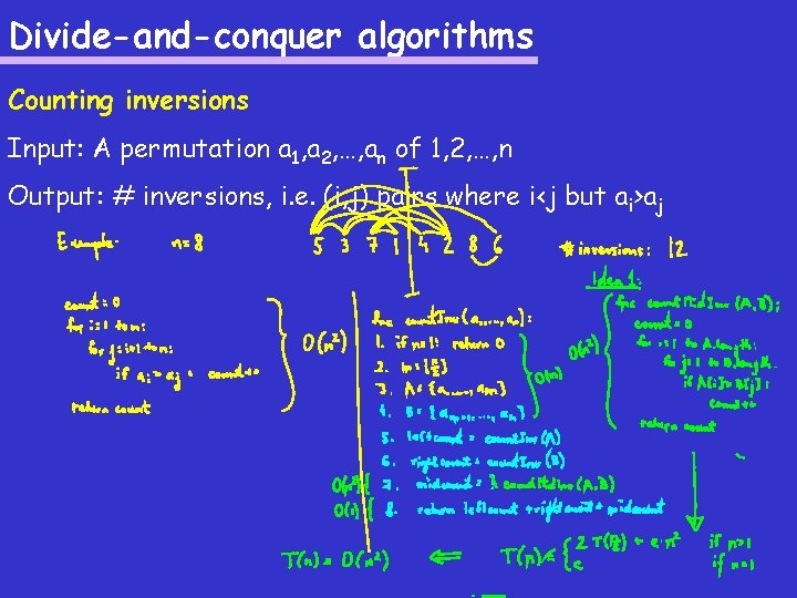 Divide-and-conquer algorithms Counting inversions Input: A permutation a 1, a 2, …, an of