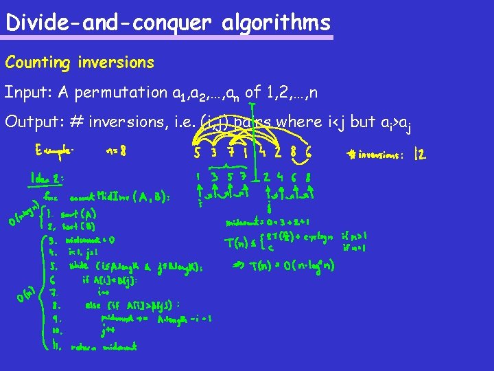 Divide-and-conquer algorithms Counting inversions Input: A permutation a 1, a 2, …, an of