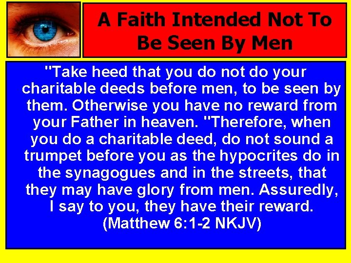 A Faith Intended Not To Be Seen By Men "Take heed that you do