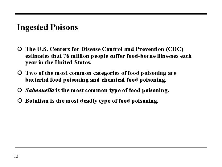 Ingested Poisons The U. S. Centers for Disease Control and Prevention (CDC) estimates that
